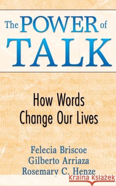 The Power of Talk: How Words Change Our Lives Briscoe, Felecia M. 9781412956017