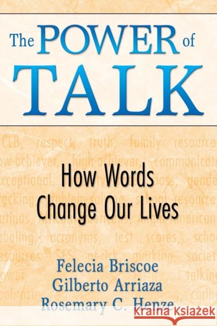 The Power of Talk: How Words Change Our Lives Briscoe, Felecia M. 9781412956024