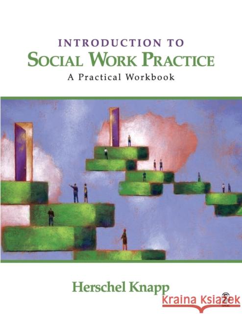 Introduction to Social Work Practice: A Practical Workbook Knapp, Herschel 9781412956543