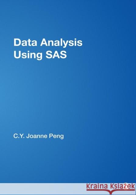 Data Analysis Using SAS C. Y. Joanne Peng 9781412956741 Sage Publications (CA)