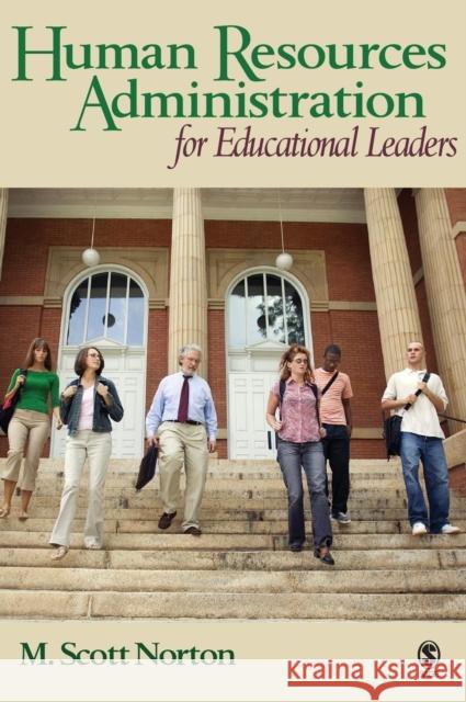 Human Resources Administration for Educational Leaders M. Scott Norton 9781412957595 Sage Publications
