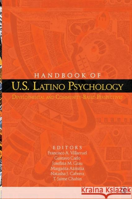 Handbook of U.S. Latino Psychology: Developmental and Community-Based Perspectives Villarruel, Francisco A. 9781412957601