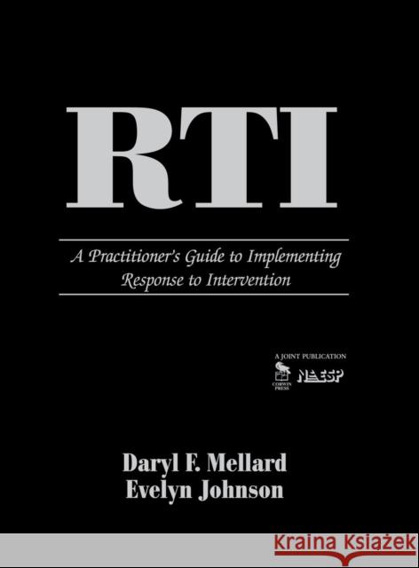 Rti: A Practitioner′s Guide to Implementing Response to Intervention Mellard, Daryl F. 9781412957717 Corwin Press