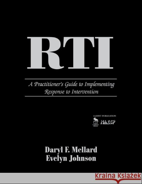 Rti: A Practitioner′s Guide to Implementing Response to Intervention Mellard, Daryl F. 9781412957724 Corwin Press