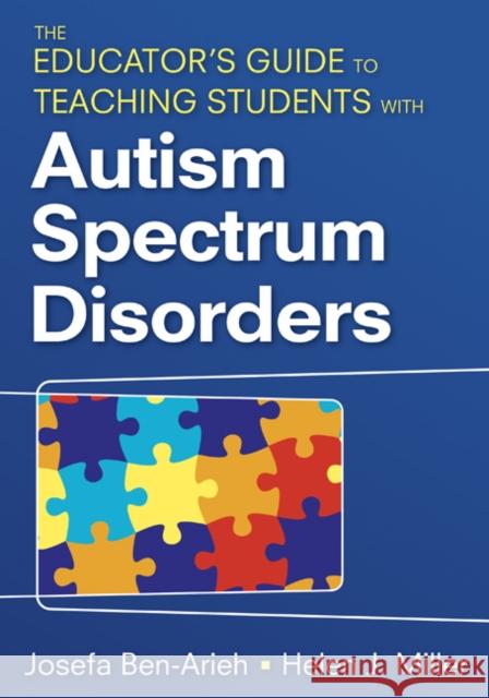 The Educator′s Guide to Teaching Students with Autism Spectrum Disorders Ben-Arieh, Josefa 9781412957762