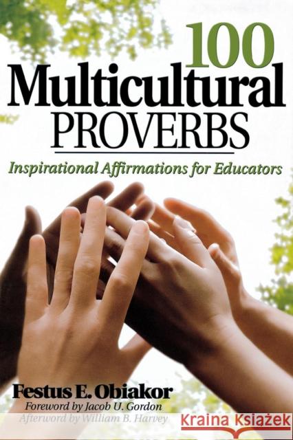 100 Multicultural Proverbs: Inspirational Affirmations for Educators Obiakor, Festus E. 9781412957809 Corwin Press