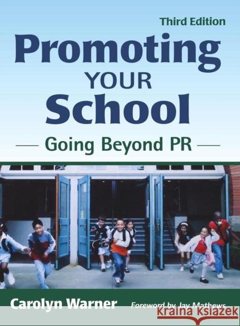 Promoting Your School: Going Beyond PR Warner, Carolyn 9781412958127 Corwin Press