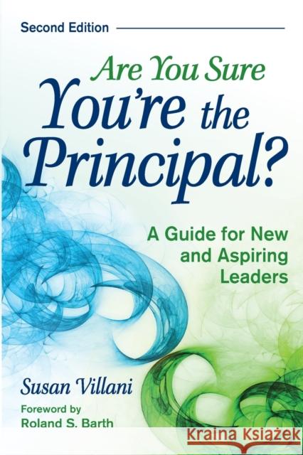 Are You Sure You′re the Principal?: A Guide for New and Aspiring Leaders Villani, Susan 9781412958158