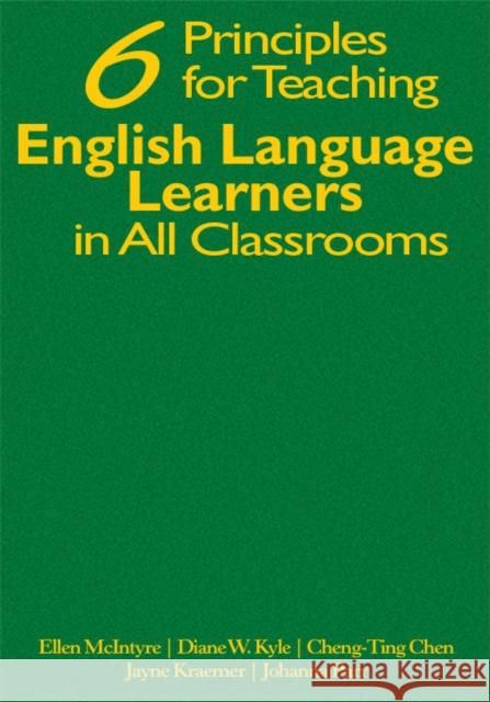 Six Principles for Teaching English Language Learners in All Classrooms Ellen McIntyre 9781412958332 Corwin Press