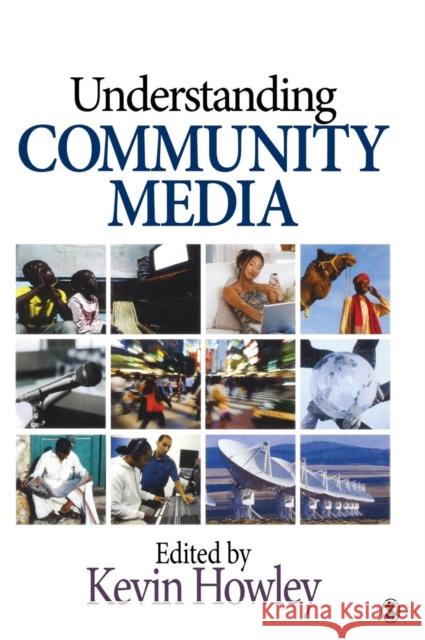 Understanding Community Media Kevin Howley 9781412959049