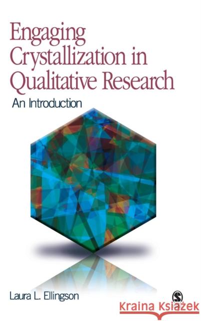 Engaging Crystallization in Qualitative Research: An Introduction Ellingson, Laura L. 9781412959063