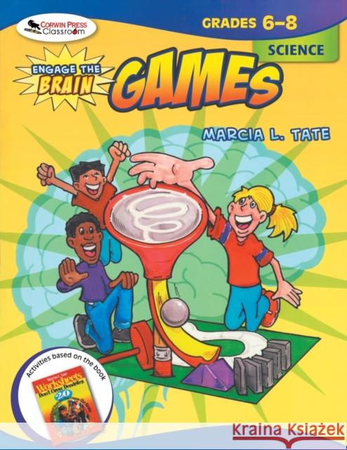 Engage the Brain: Games, Science, Grades 6-8 Marcia L. Tate 9781412959254 Corwin Press