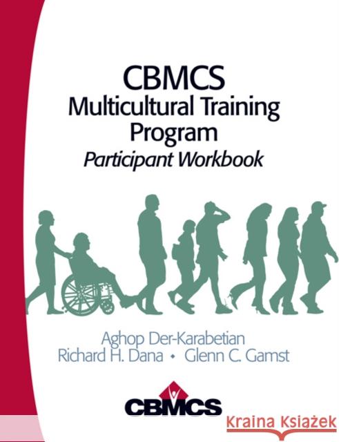 CBMCS Multicultural Training Program: Participant Workbook Der-Karabetian, Aghop 9781412959452 Sage Publications