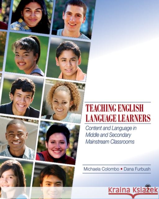 Teaching English Language Learners: Content and Language in Middle and Secondary Mainstream Classrooms Colombo, Michaela 9781412959650