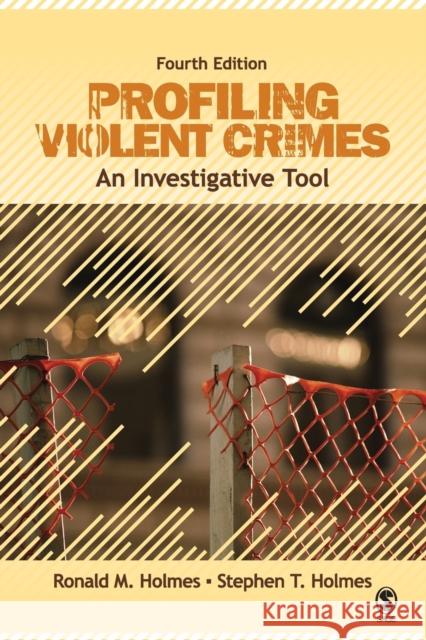Profiling Violent Crimes: An Investigative Tool Holmes, Ronald M. 9781412959988 0