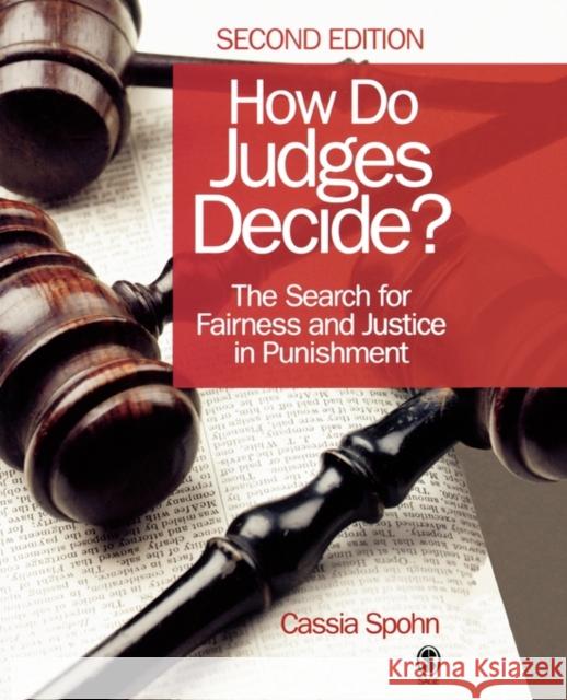 How Do Judges Decide?: The Search for Fairness and Justice in Punishment Spohn, Cassia 9781412961042 Sage Publications (CA)