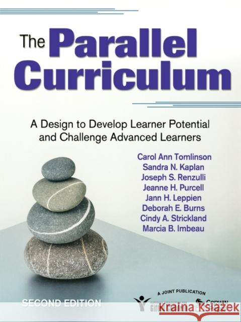 The Parallel Curriculum: A Design to Develop Learner Potential and Challenge Advanced Learners Tomlinson, Carol Ann 9781412961318