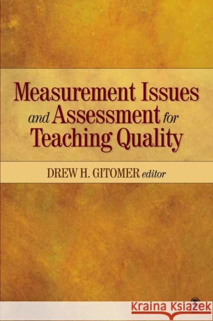 Measurement Issues and Assessment for Teaching Quality Ets Invitational Conference (2007 San Fr Drew Gitomer 9781412961431 Sage Publications (CA)