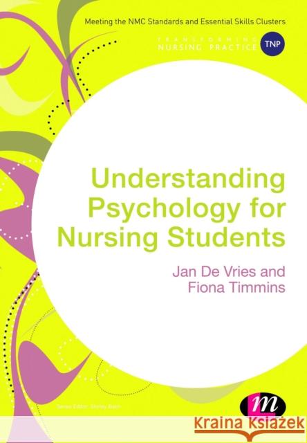 Understanding Psychology for Nursing Students Jan De Vries Fiona Timmins  9781412961943