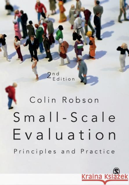Small-Scale Evaluation: Principles and Practice Robson, Colin 9781412962483 