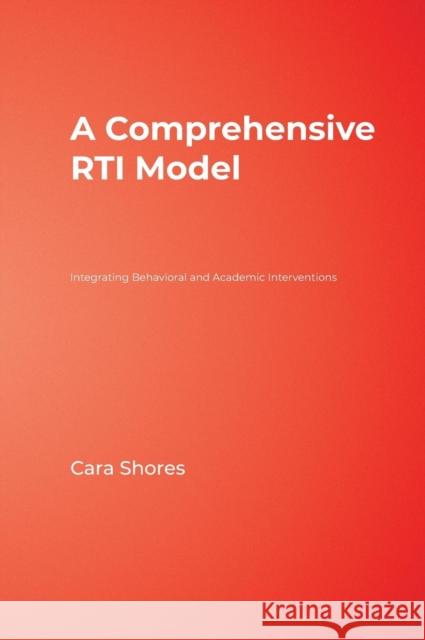 A Comprehensive RTI Model: Integrating Behavioral and Academic Interventions Shores, Cara F. 9781412962940 Corwin Press