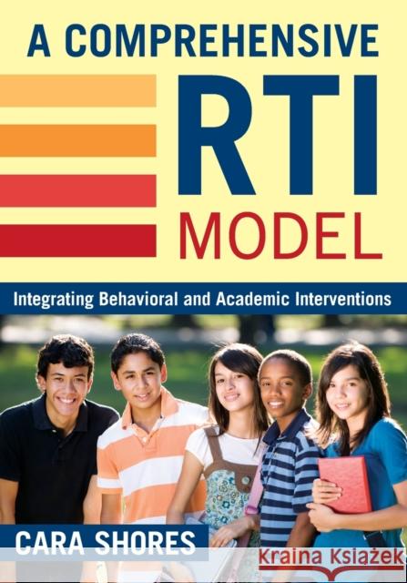 A Comprehensive Rti Model: Integrating Behavioral and Academic Interventions Shores, Cara F. 9781412962957 Corwin Press