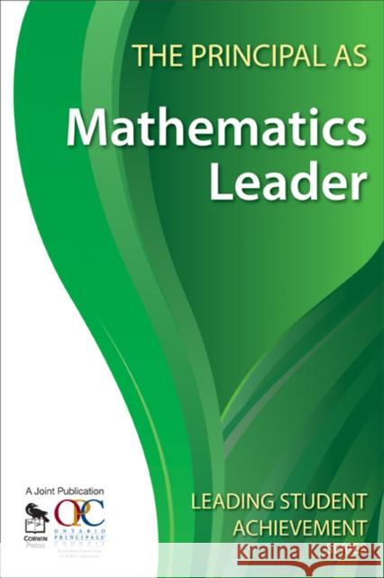 The Principal as Mathematics Leader Ontario Principals Council               Ontario Principals' Council 9781412963114 Corwin Press