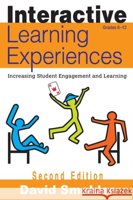Interactive Learning Experiences, Grades 6-12: Increasing Student Engagement and Learning Smokler, David Samuel 9781412963367 Corwin Press