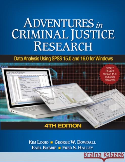 Adventures in Criminal Justice Research: Data Analysis Using SPSS 15.0 and 16.0 for Windows Logio, Kim A. 9781412963510 Sage Publications