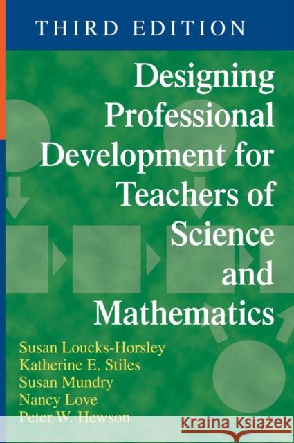 Designing Professional Development for Teachers of Science and Mathematics Katherine E. Stiles Susan Mundry Peter W. Hewson 9781412963602 Corwin Press