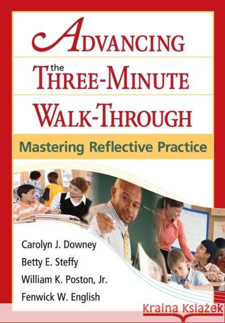 Advancing the Three-Minute Walk-Through: Mastering Reflective Practice Downey, Carolyn J. 9781412964579