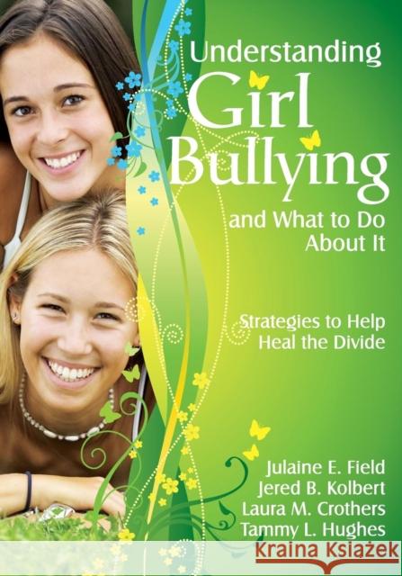 Understanding Girl Bullying and What to Do About It: Strategies to Help Heal the Divide Field, Julaine E. 9781412964883 Corwin Press