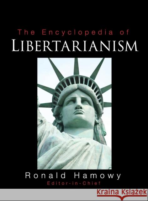 The Encyclopedia of Libertarianism Ronald Hamowy 9781412965804 0