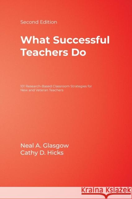What Successful Teachers Do: 101 Research-Based Classroom Strategies for New and Veteran Teachers Glasgow, Neal A. 9781412966184