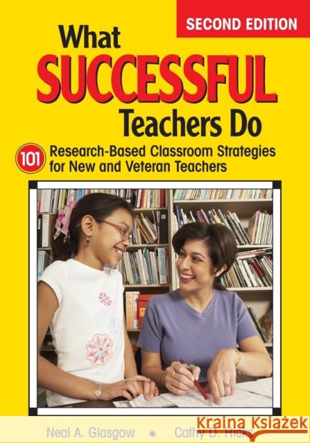 What Successful Teachers Do: 101 Research-Based Classroom Strategies for New and Veteran Teachers Glasgow, Neal A. 9781412966191