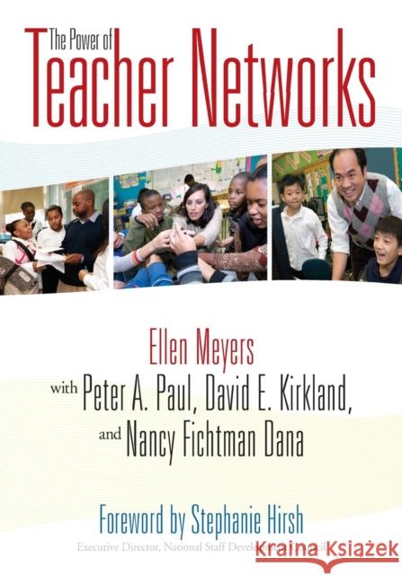 The Power of Teacher Networks Ellen Meyers David E. Kirkland Peter A. Paul 9781412967174 Corwin Press