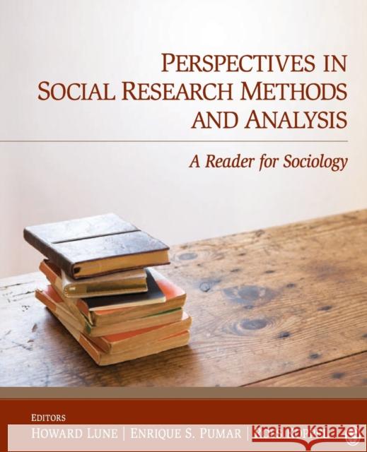 Perspectives in Social Research Methods and Analysis: A Reader for Sociology Lune, Howard 9781412967396