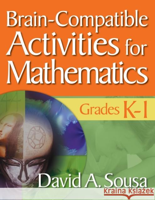 Brain-Compatible Activities for Mathematics, Grades K-1 David Sousa 9781412967839