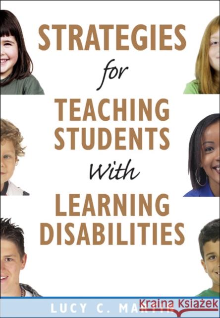 Strategies for Teaching Students with Learning Disabilities Martin, Lucy C. 9781412968034