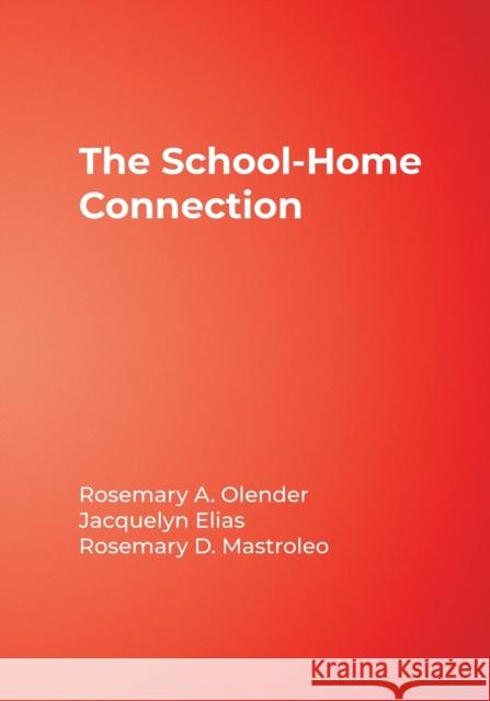 The School-Home Connection: Forging Positive Relationships with Parents Olender, Rosemary A. 9781412968645