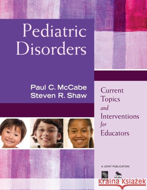 Pediatric Disorders: Current Topics and Interventions for Educators McCabe, Paul C. 9781412968744 Corwin Press