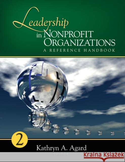 Leadership in Nonprofit Organizations: A Reference Handbook Agard, Kathryn A. 9781412968867 Sage Publications (CA)