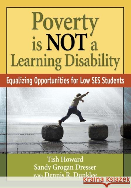 Poverty Is Not a Learning Disability: Equalizing Opportunities for Low Ses Students Howard, Lizette Y. 9781412969048 Corwin Press