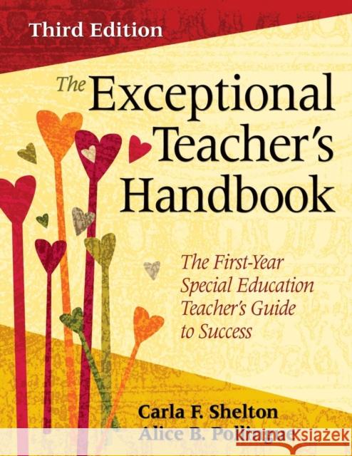 The Exceptional Teacher′s Handbook: The First-Year Special Education Teacher′s Guide to Success Shelton, Carla F. 9781412969147 Corwin Press
