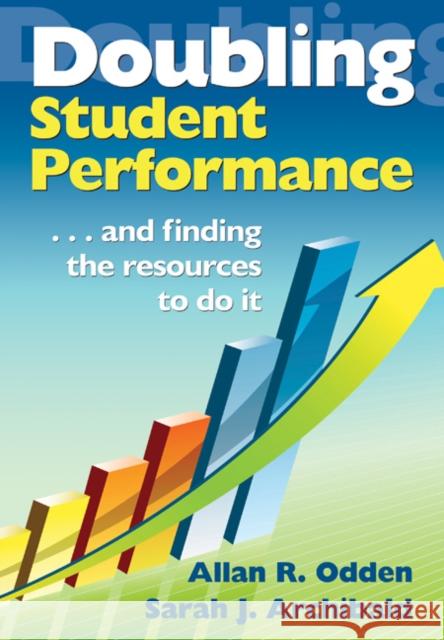 Doubling Student Performance: . . . and Finding the Resources to Do It Odden, Allan R. 9781412969635 Corwin Press