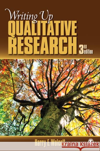 Writing Up Qualitative Research John Wolcott 9781412970112 0