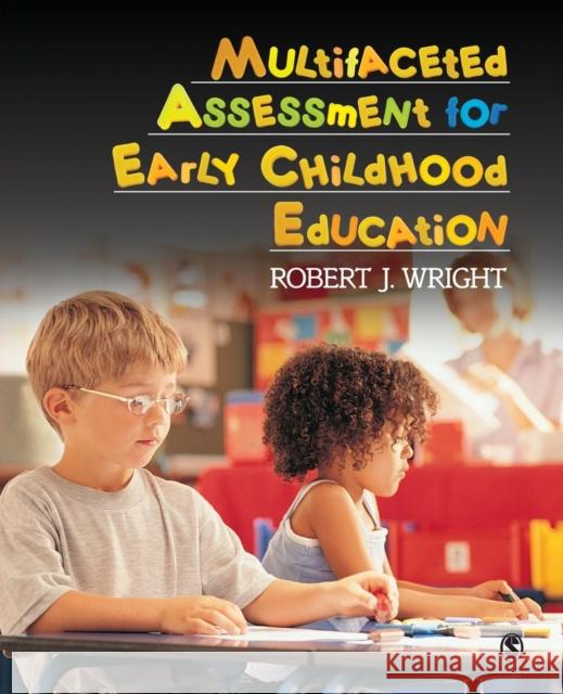 Multifaceted Assessment for Early Childhood Education Robert J. Wright 9781412970150 Sage Publications (CA)