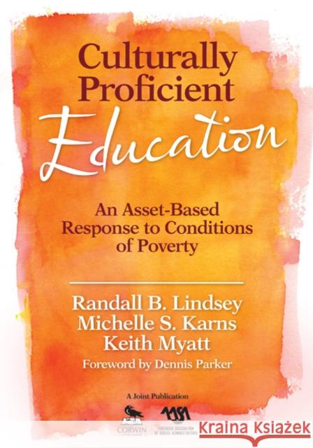 Culturally Proficient Education: An Asset-Based Response to Conditions of Poverty Lindsey, Randall B. 9781412970860