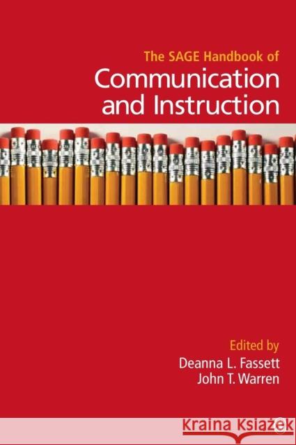 The SAGE Handbook of Communication and Instruction Deanna L. Fassett John T. Warren 9781412970877