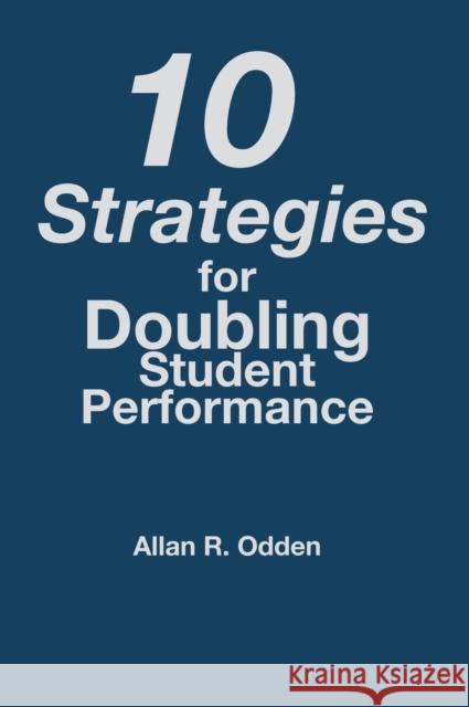 10 Strategies for Doubling Student Performance Allan R. Odden 9781412971478 Corwin Press